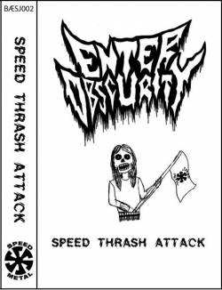 Enter Obscurity : Speed Thrash Attack
